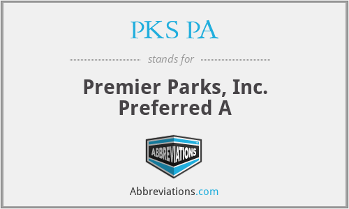 PKS PA - Premier Parks, Inc. Preferred A